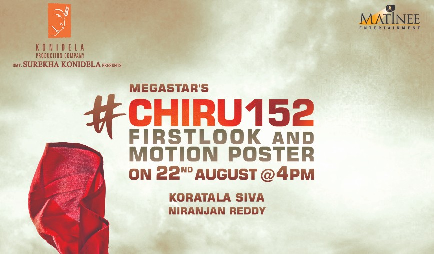 First Look, Motion Poster of #Chiru152 to be out on Megastar Chiranjeevi’s birthday!